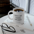 Load image into Gallery viewer, Coffee Is My Calming Supplement - Jumbo Mug, 20oz
